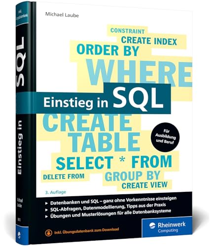 Einstieg in SQL: Für alle wichtigen Datenbanksysteme: MySQL, PostgreSQL, MariaDB, MS SQL